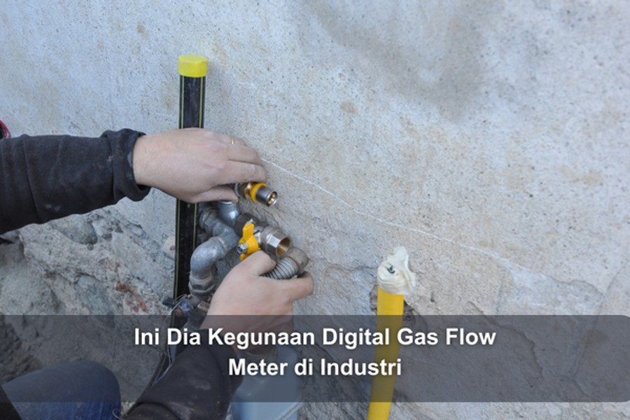 Ini Dia Kegunaan Digital Gas Flow Meter di Industri
